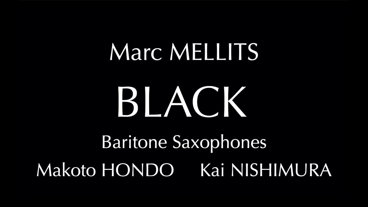 Marc Mellits - Black (2 baritone saxophones)