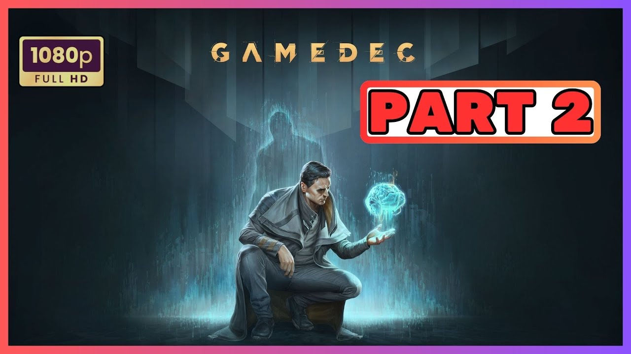GAMEDEC Part 2 - Full Walkthrough | 1080p 60fps | PC | No Commentary