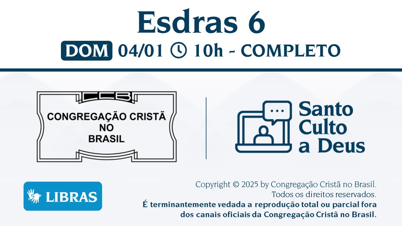 Santo Culto a Deus (Libras) – DOM - 04/01/2026 10:00 - Esdras 6
