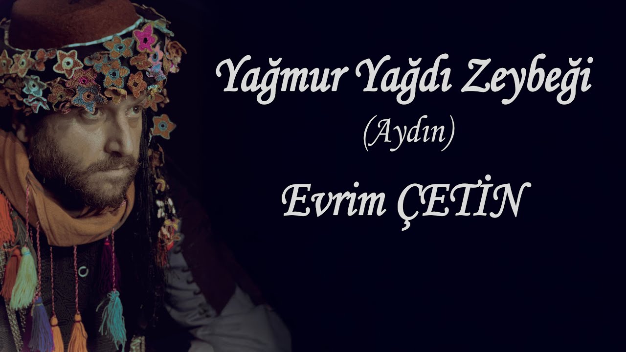 Yağmur Yağdı Zeybeği - Evrim ÇETİN