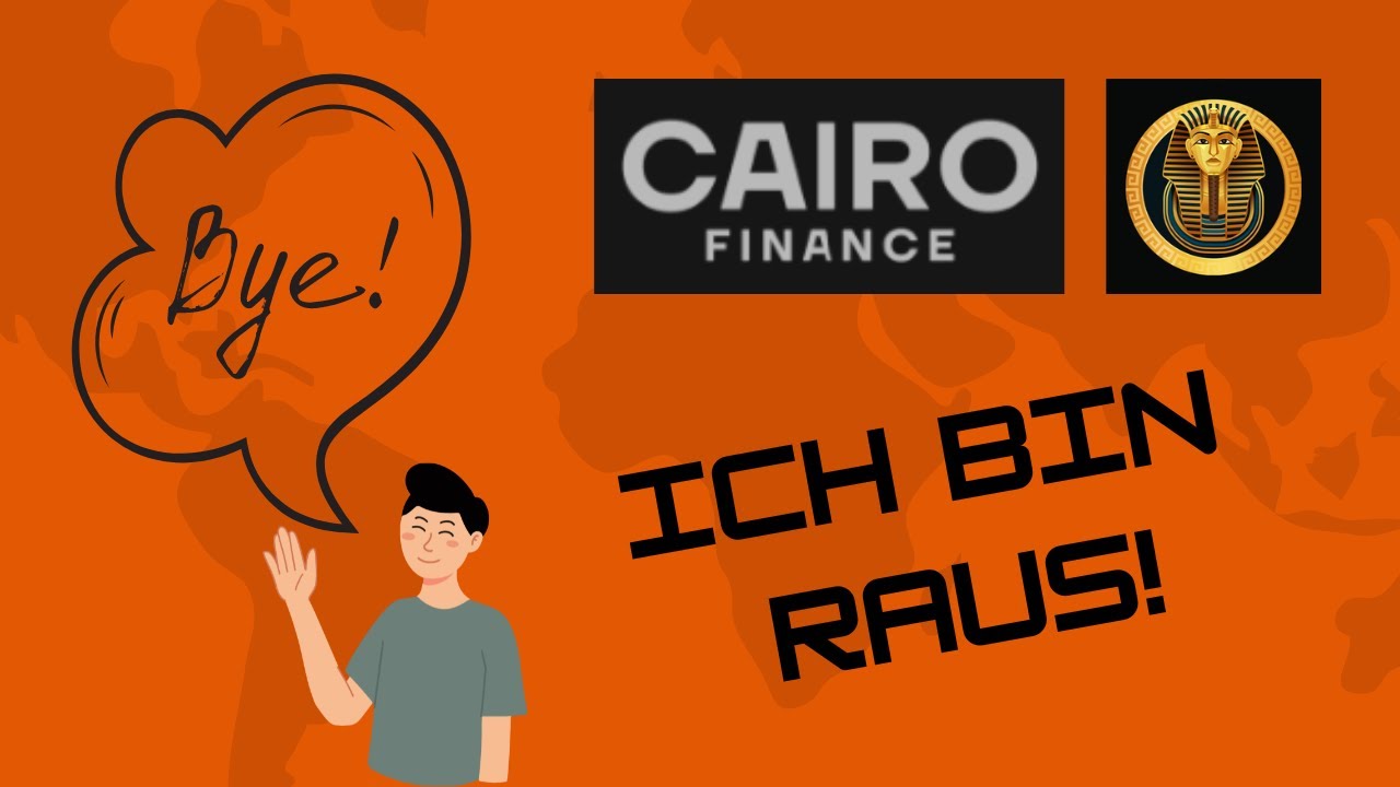 😢Das Vertrauen ist weg - ich bei Cairo Finance ebenfalls!👋