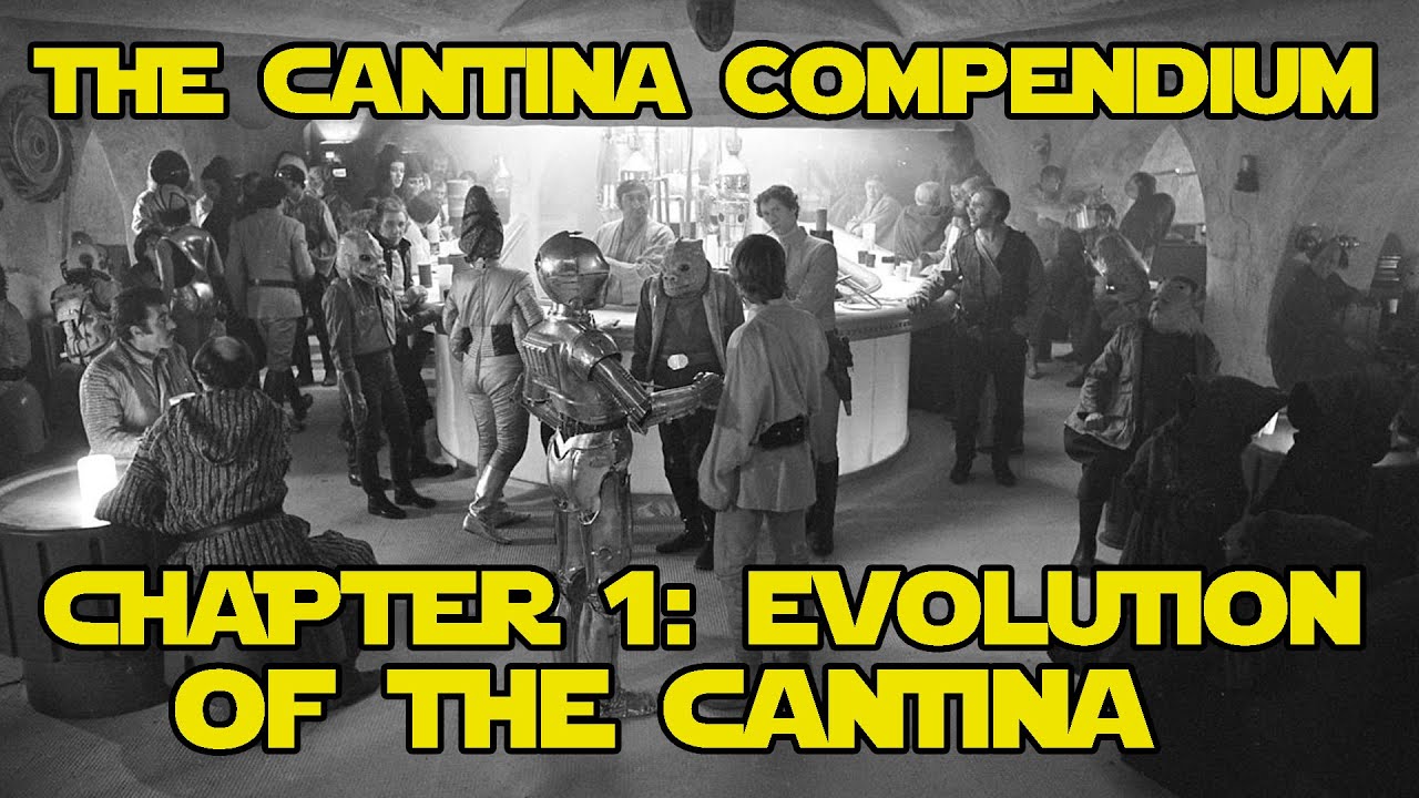 The Cantina Compendium - CHAPTER 1: Evolution of the Cantina (Star Wars Documentary)
