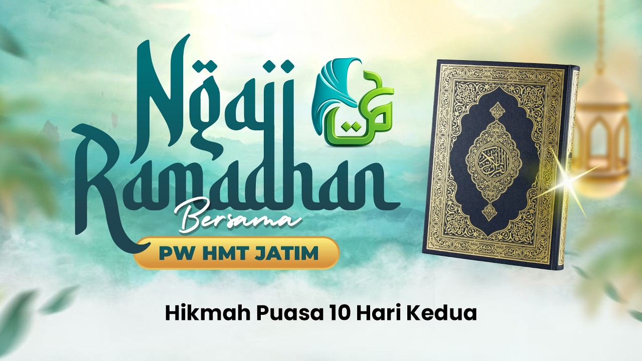 HIKMAH PUASA 10 HARI KEDUA   |  NGAJI RAMADHAN BARENG HMT JATIM