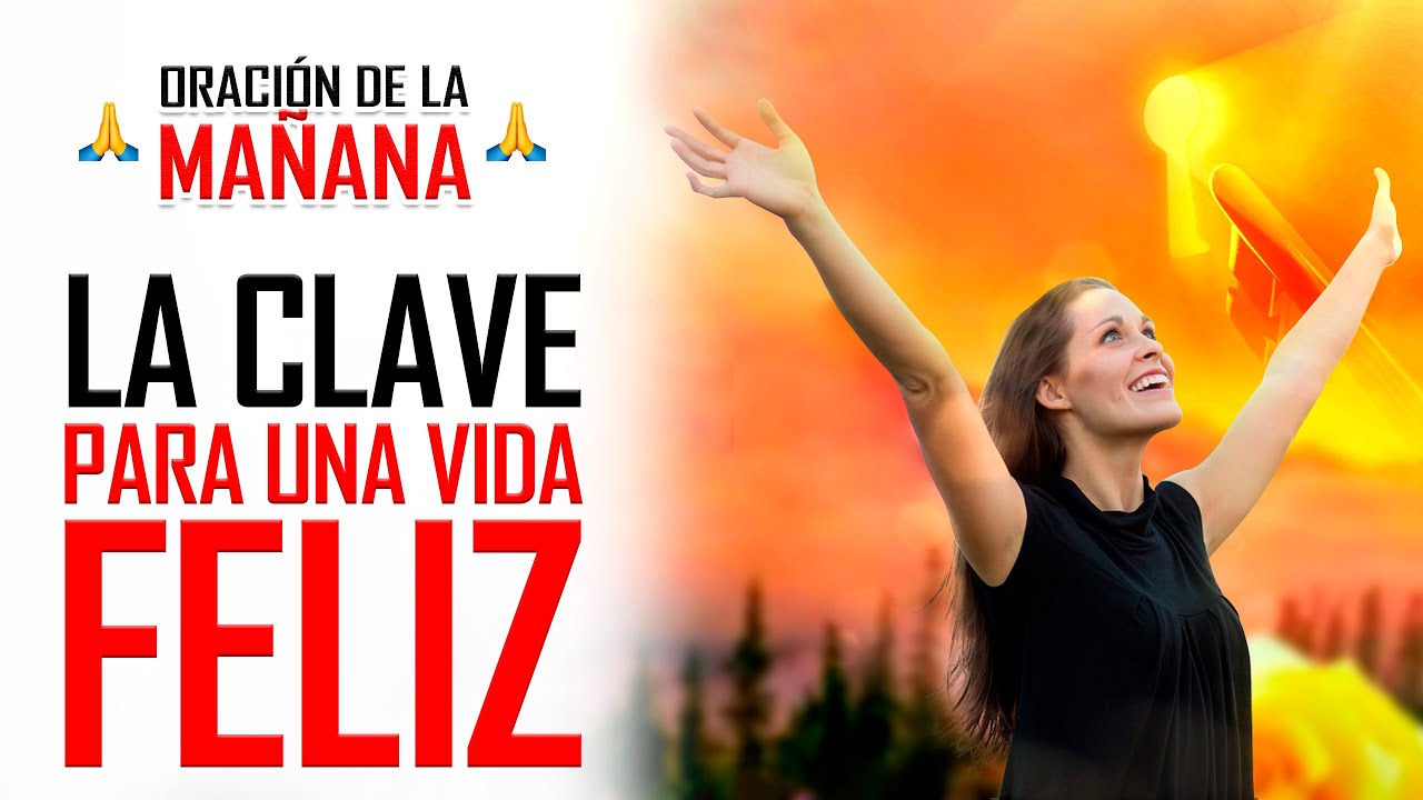 Oracion de la Mañana 🙏Haz esto TODOS LOS DÍAS para tener una VIDA LLENA DE GOZO Y FELICIDAD 🤩