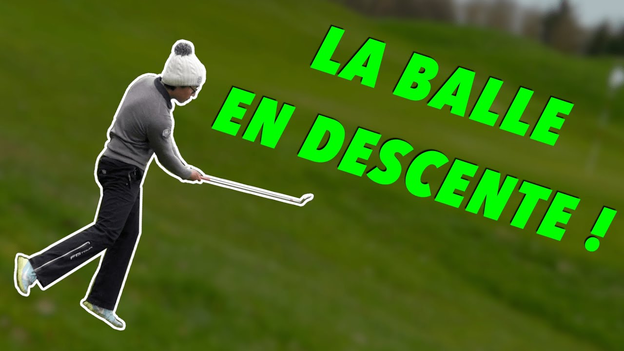COURS DE GOLF - LA BALLE EN DESCENTE
