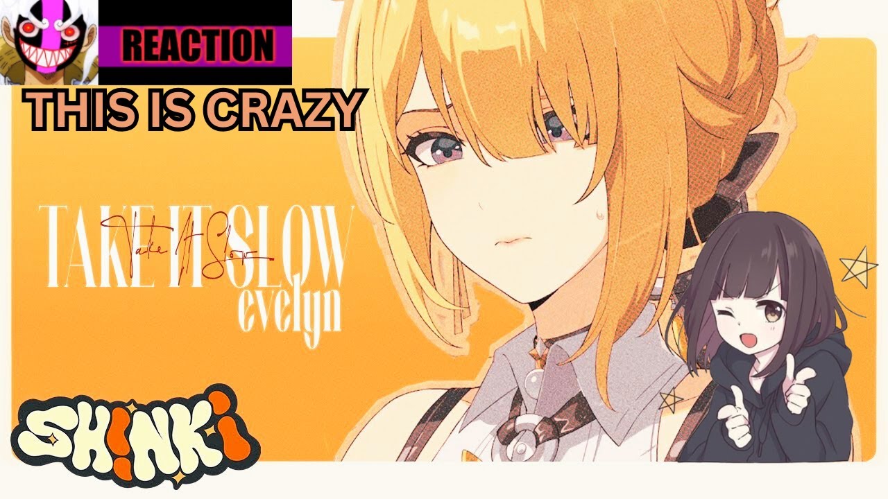Reaction: EVELYN SONG | "Take It Slow!" | Sh!nki x Thrizzy [Zenless Zone Zero AMV]