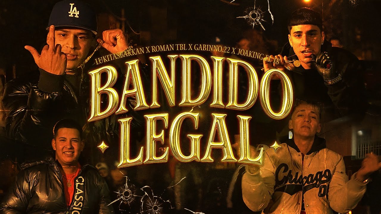 Bandido Legal - LukitasBakkan x Roman TBL x Gabinno.22 x Joaking el 18 (Video Oficial)