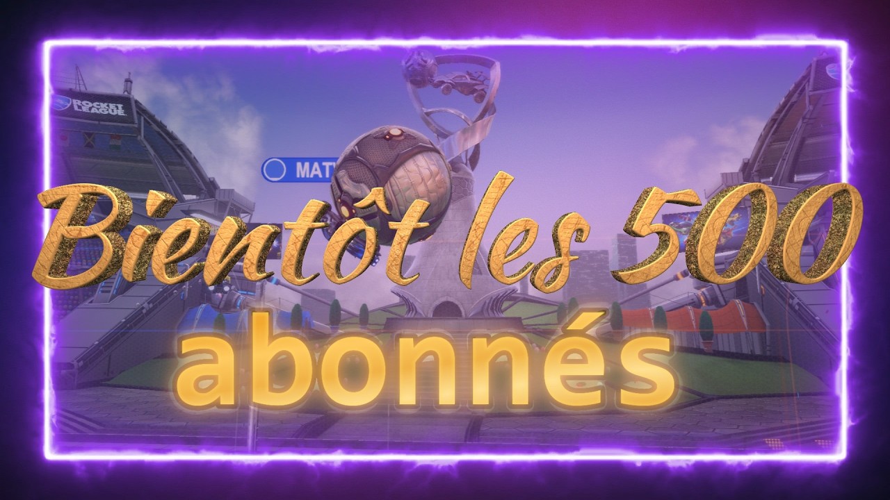 live  gaming rocket League chill,go pour les 500 abonner