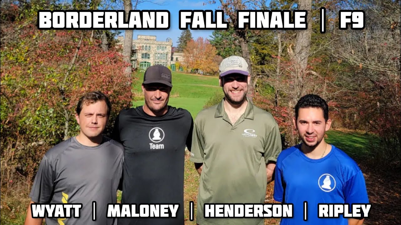 2022 Borderland Fall Finale - Front 9 ft. Sam Henderson, Shane Wyatt, Andres Ripley & Danny Maloney!