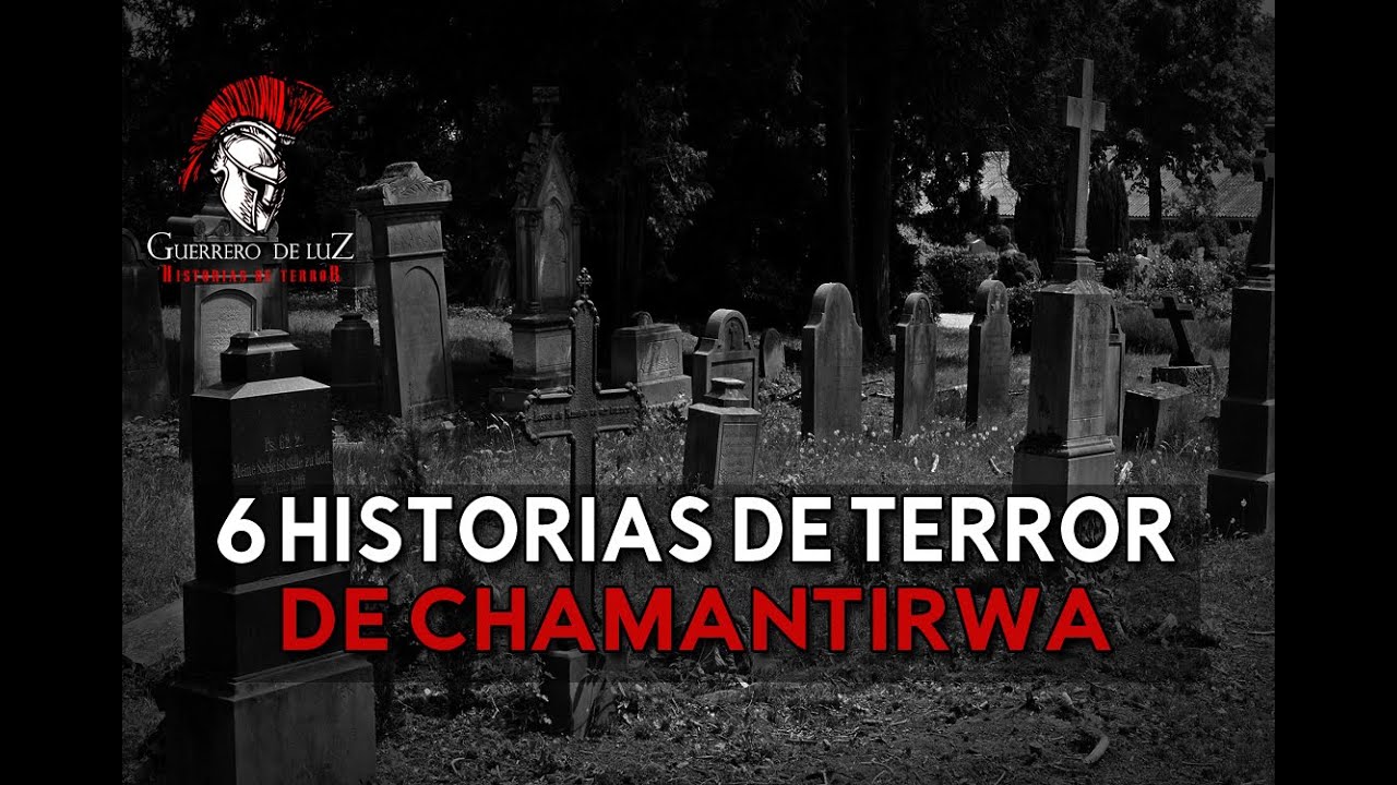 6 Historias De Chamantirwa (Relatos De Terror)
