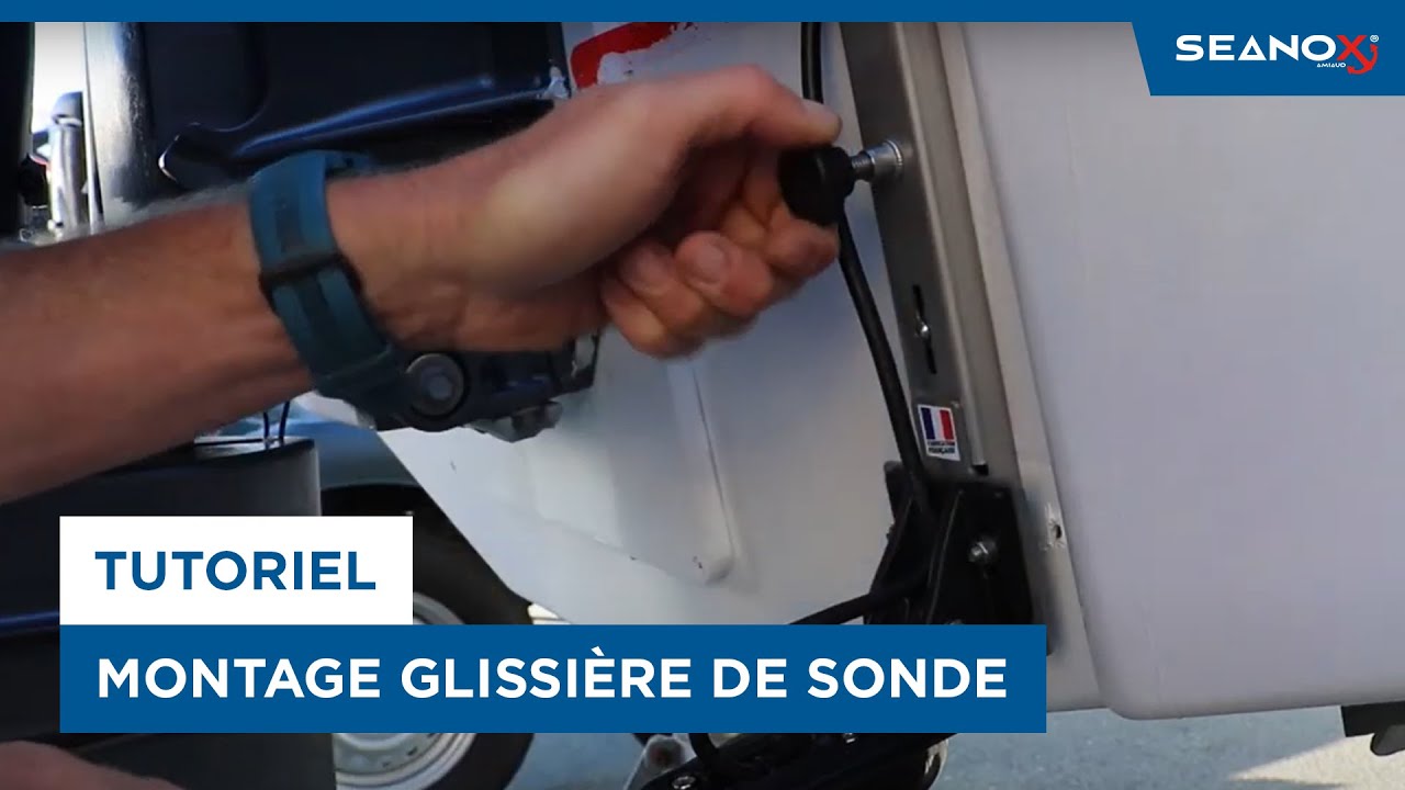 Seanox | Tutoriel de montage de la glissière de sonde