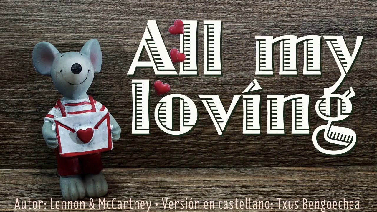 All my loving. The Beatles. Adaptación al castellano. Versión española. Spanish cover. Karaoke