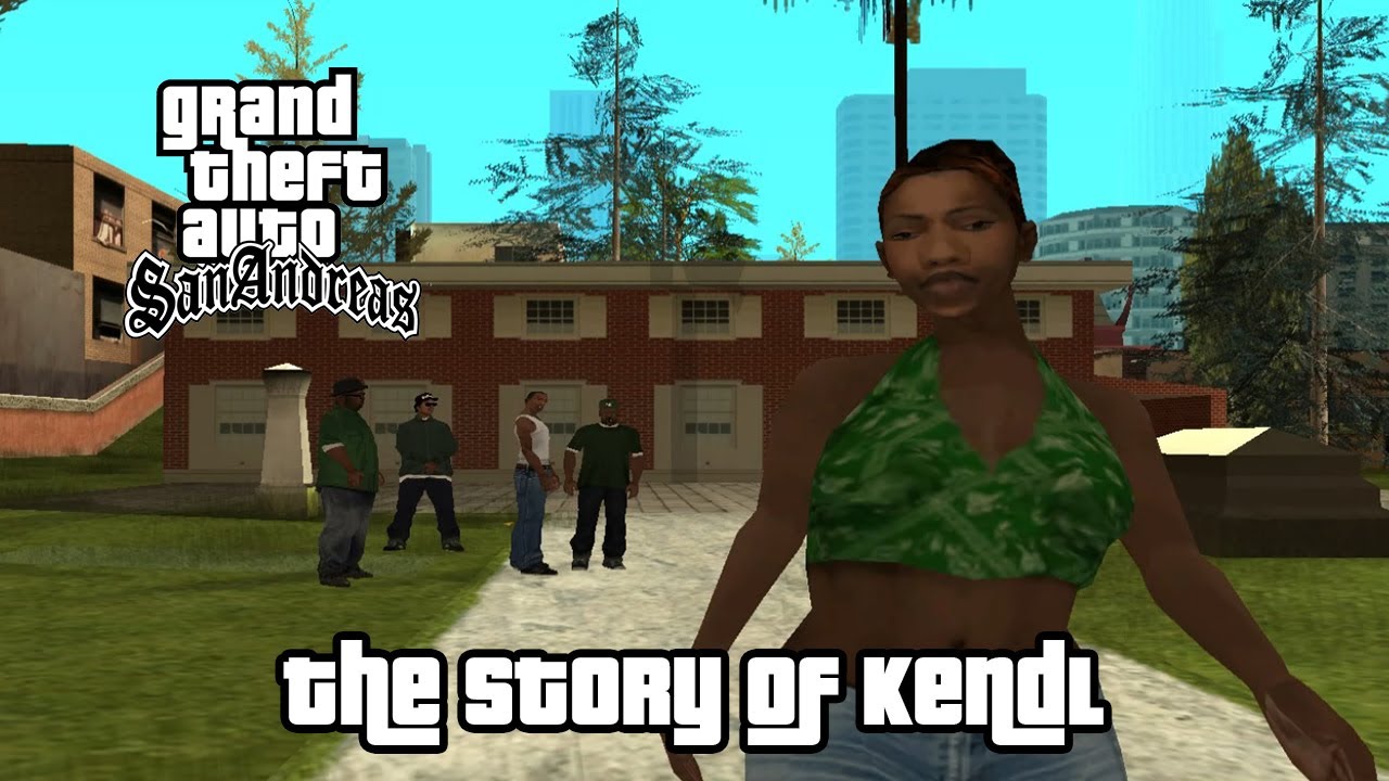 GTA San Andreas The Story of Kendl
