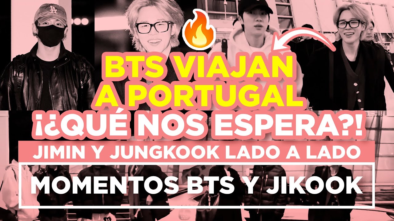 JIKOOK - BTS VIAJA A PORTUGAL + JIMIN Y JUNGKOOK LADO A LADO (Cecilia Kookmin)
