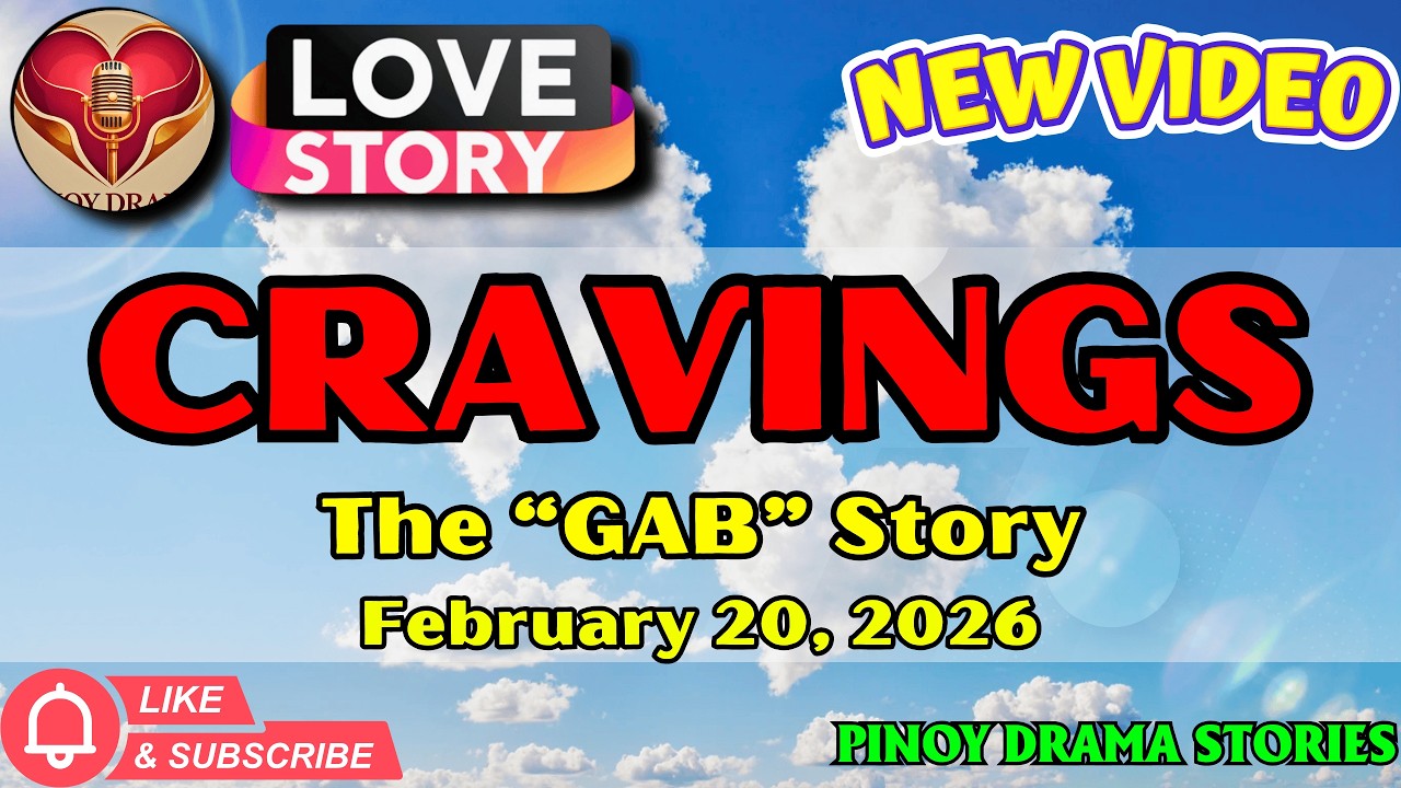 CRAVINGS – GAB｜LOVE STORY｜PINOY DRAMA STORIES｜February 20, 2026