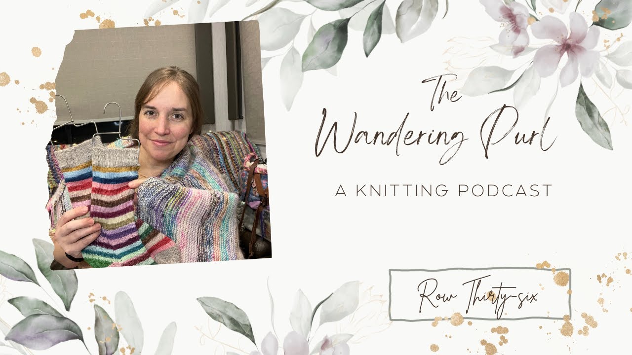• Подкаст «The Wandering Purl» || Строка тридцать шесть •