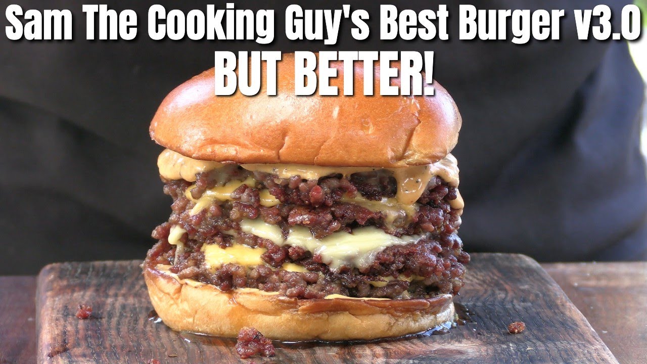 Is Sam The Cooking Guy's Best Burger v3.0 Better Than His Best Burger v2.0?