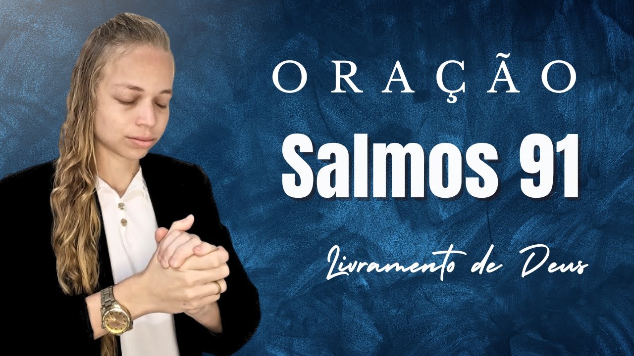 🔵ORAÇÃO | SALMOS 91| LIVRAMENTO E PROTEÇÃO DIVINA - Miss Suellen Sena️