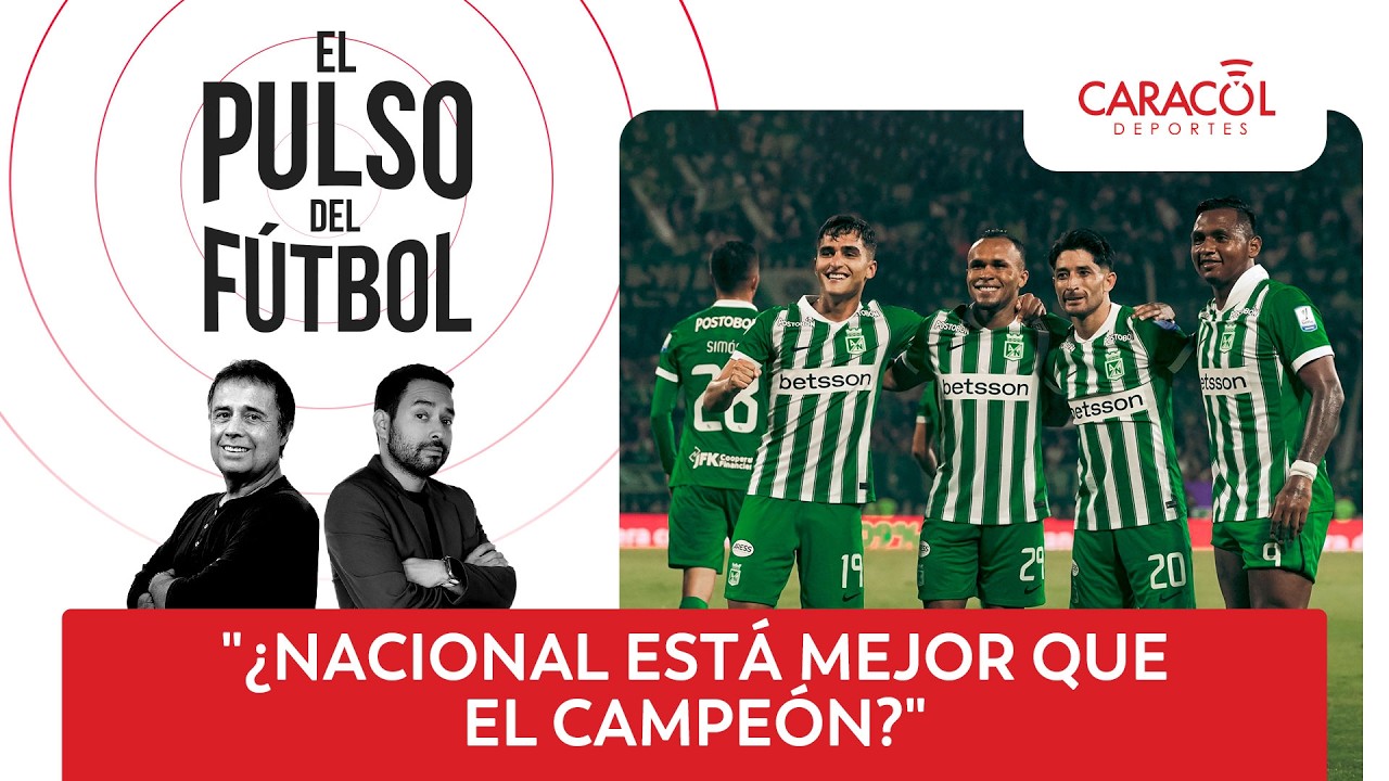 ¿Nacional sin rival? El Pulso del Fútbol 13 de febrero de 2026