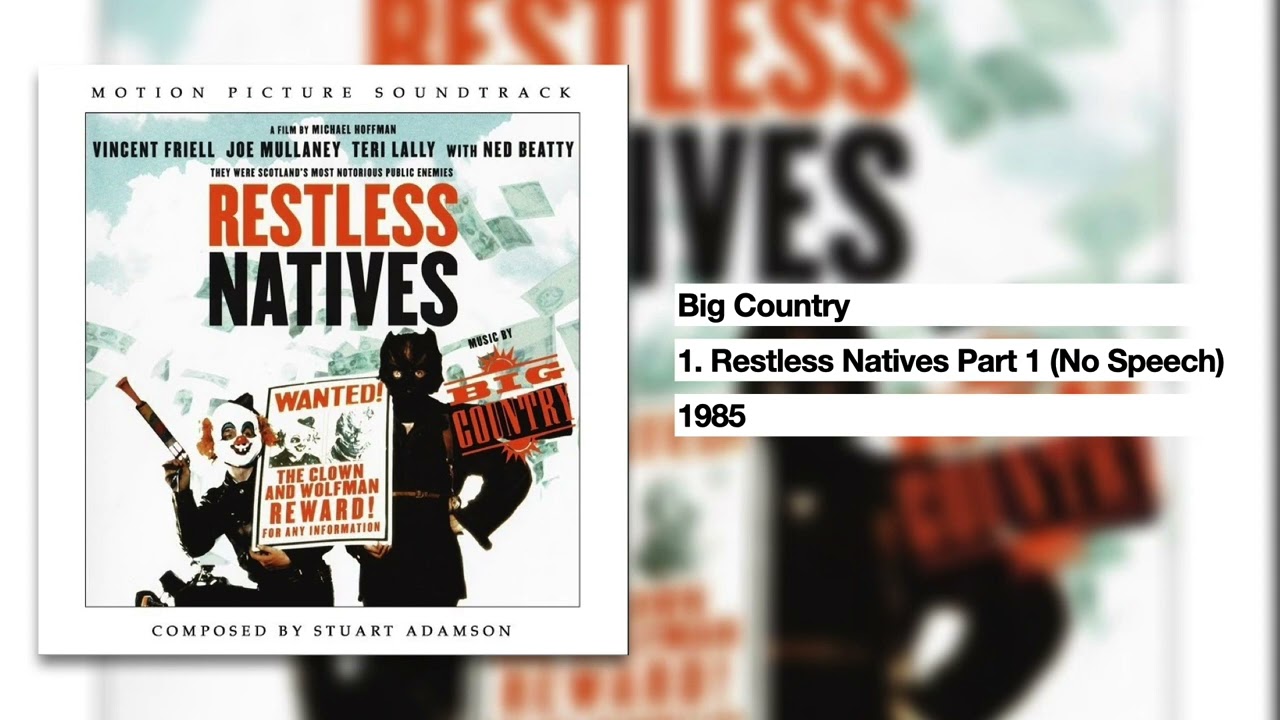 Big Country - Restless Natives Part 1 (No Dialogue)