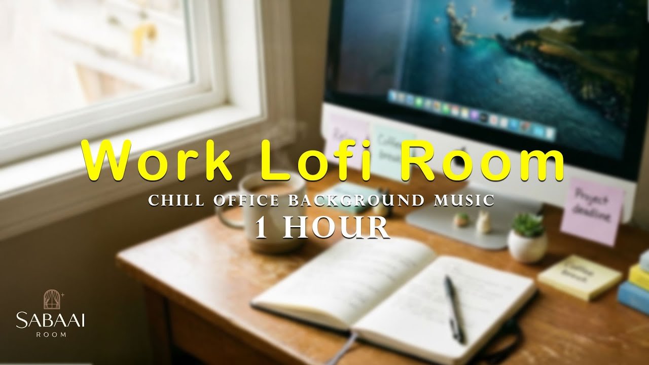 Work Lofi Room | Focus & Chill Office Music | 1 Hour | SABAAI ROOM