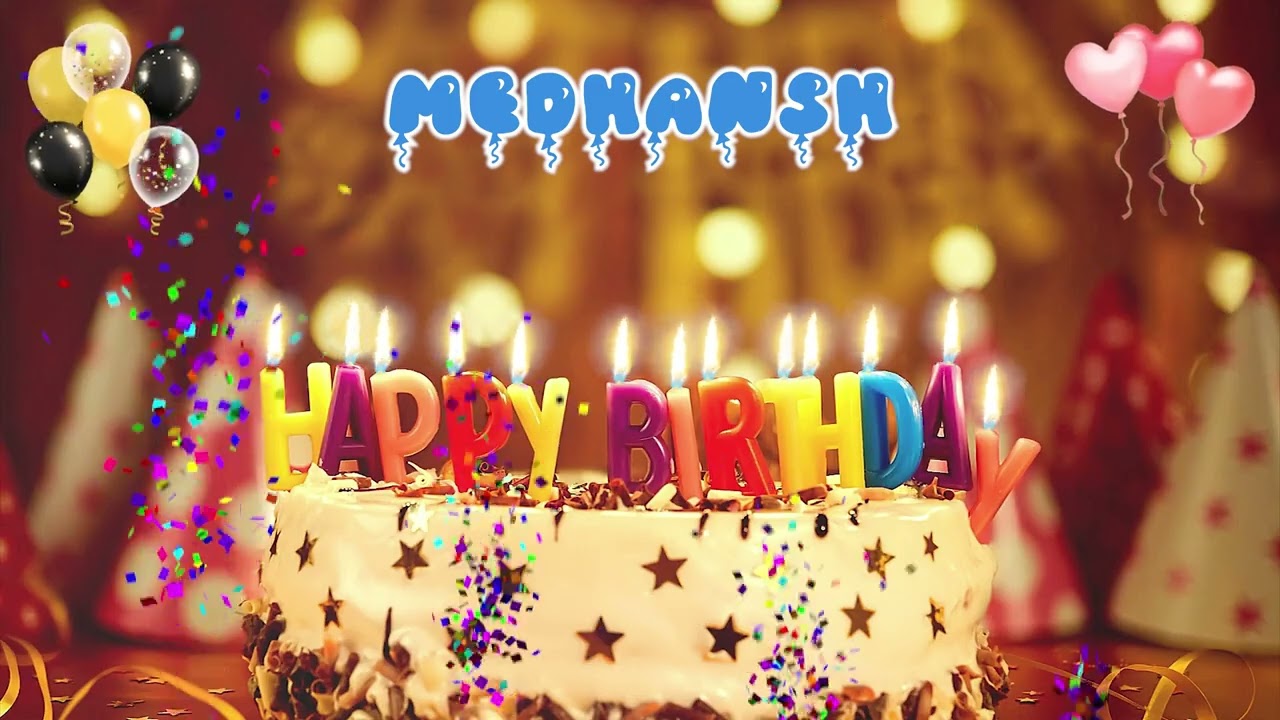 MEDHANSH Happy Birthday Song – Happy Birthday to You