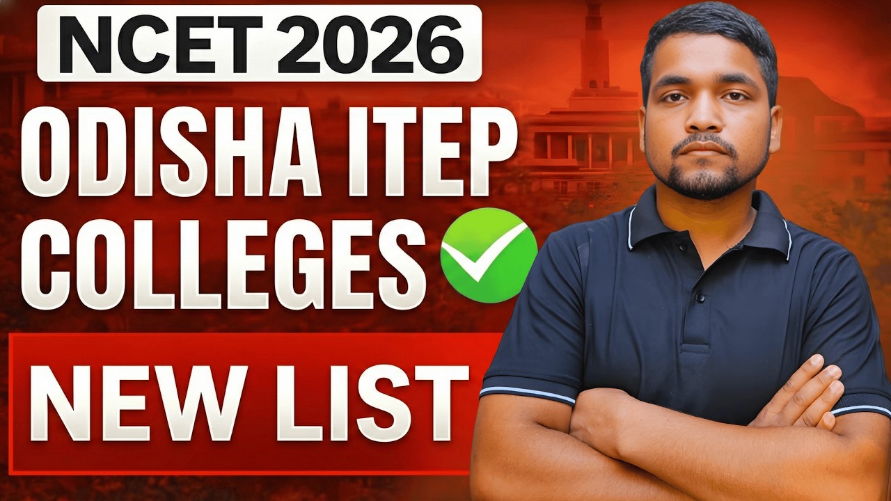 NCET 2026 ITEP Complete Colleges & University List in Odisha | BA B.Ed, BCom B.Ed, BSc B.Ed Odisha