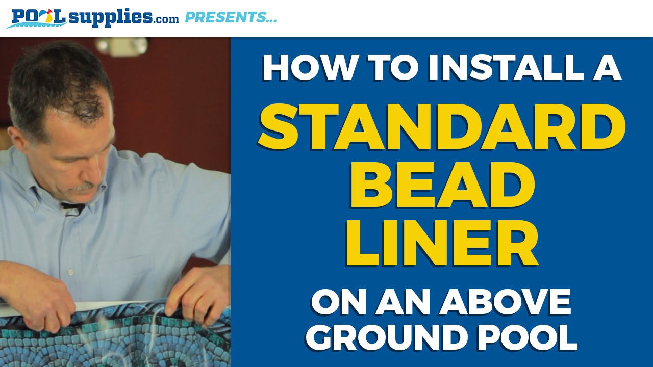 How to Install a Standard Bead Liner on Your Above Ground Pool | PoolSuppplies.com