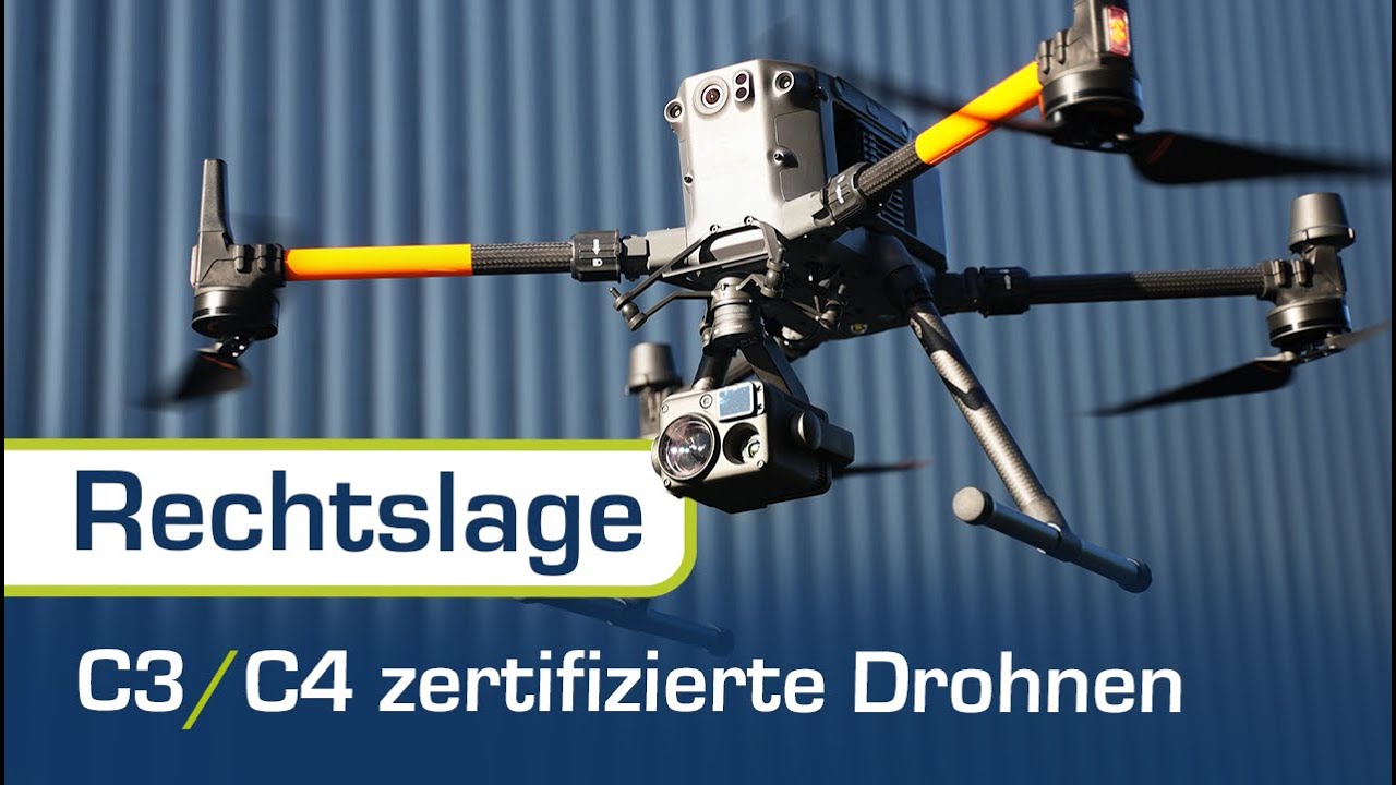 Das musst du bei C3 / C4 zertifizierten Drohnen (M350 etc) beachten! | Rechtslage