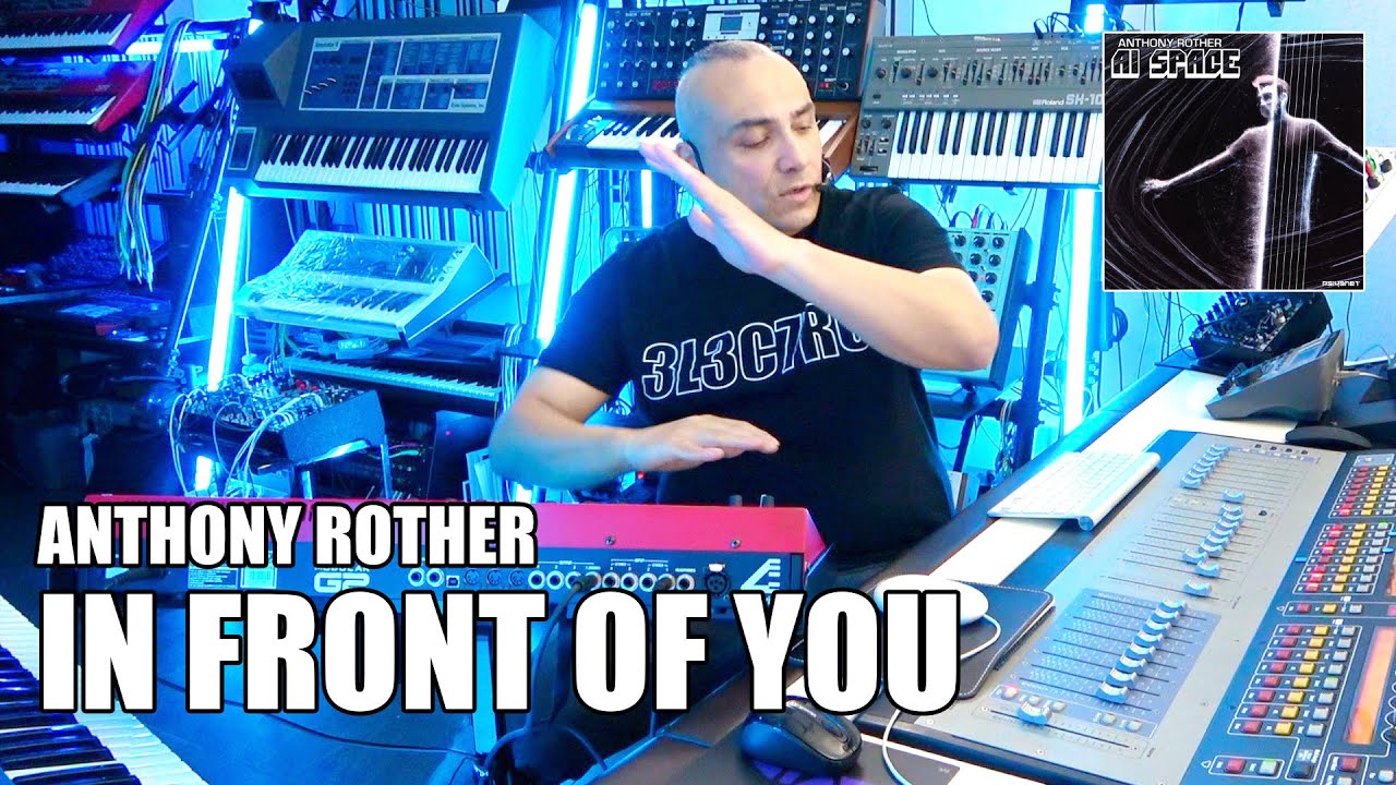 Anthony Rother - In Front Of You - AI SPACE (Studio Session)