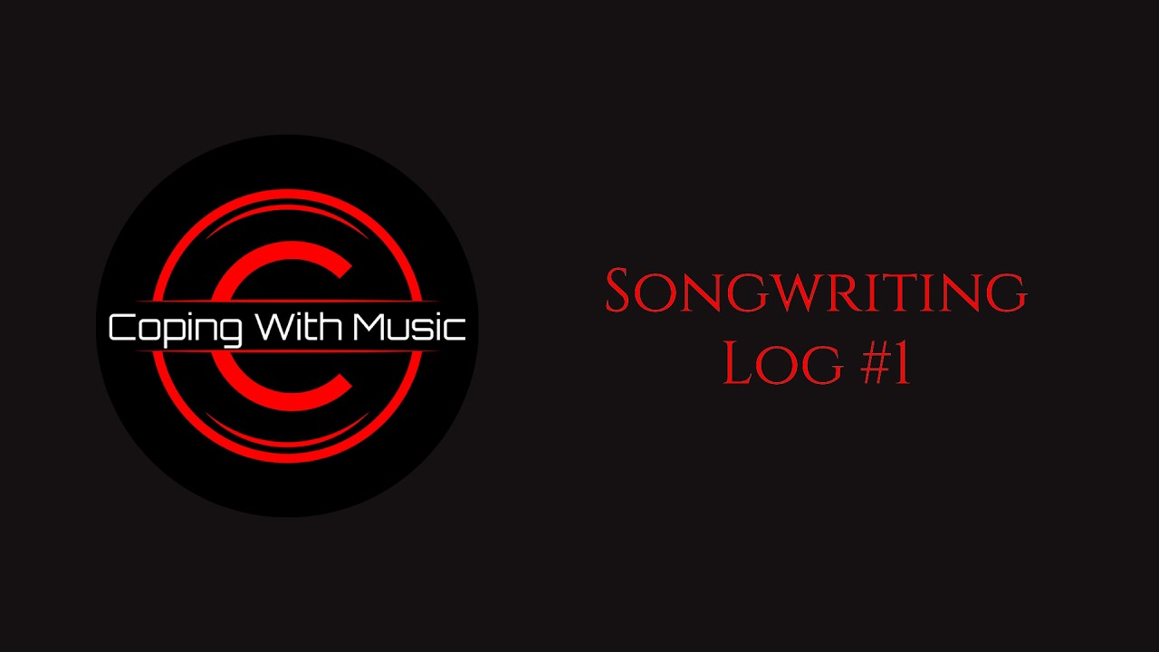 Songwriting Log #1