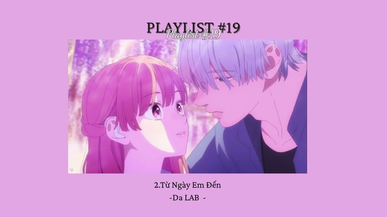 |Playlist #19|Lạc vào khu rừng hoa🌺💖T