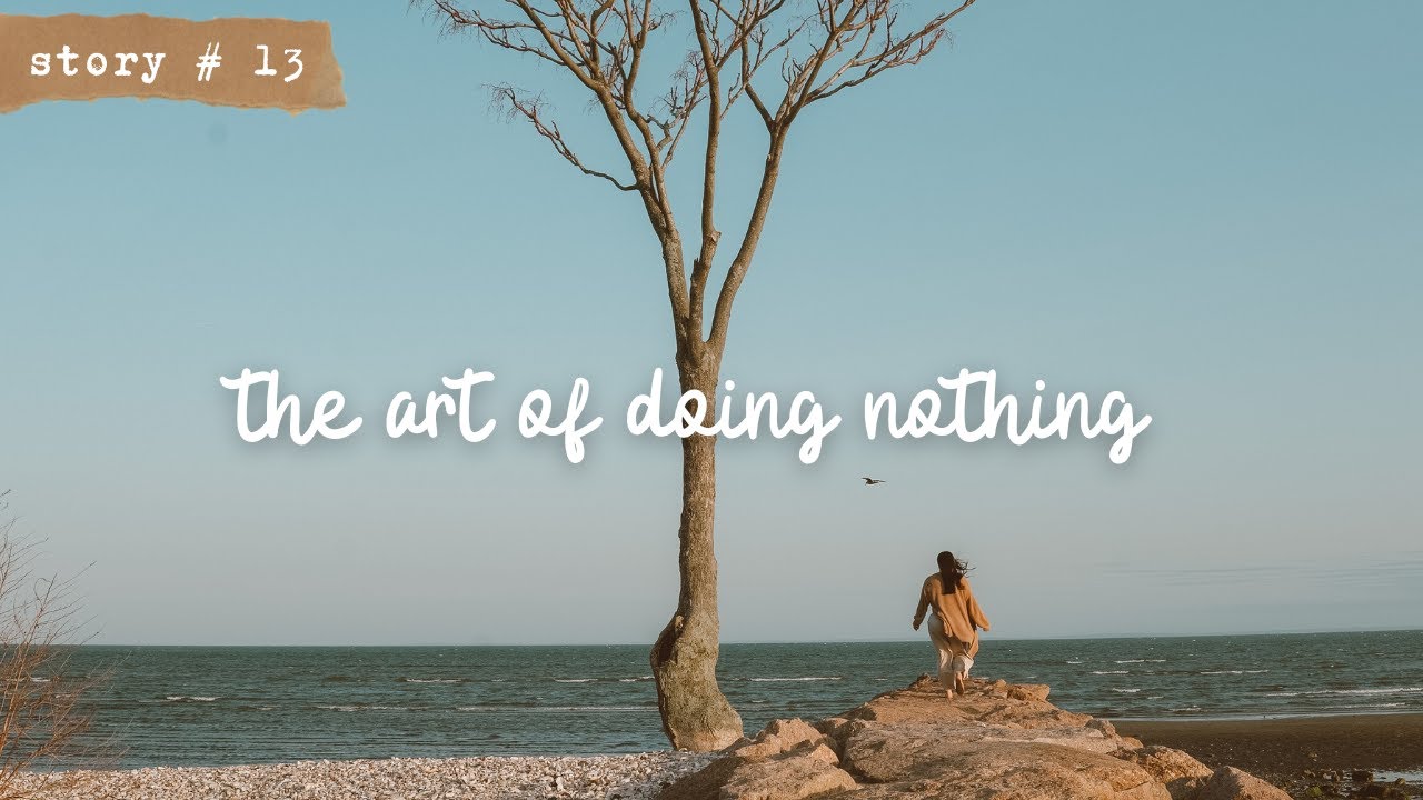 🍃 DOLCE FAR NIENTE | The Art of Doing Nothing | Niksen | Boketto | Wu Wei | Slow Living