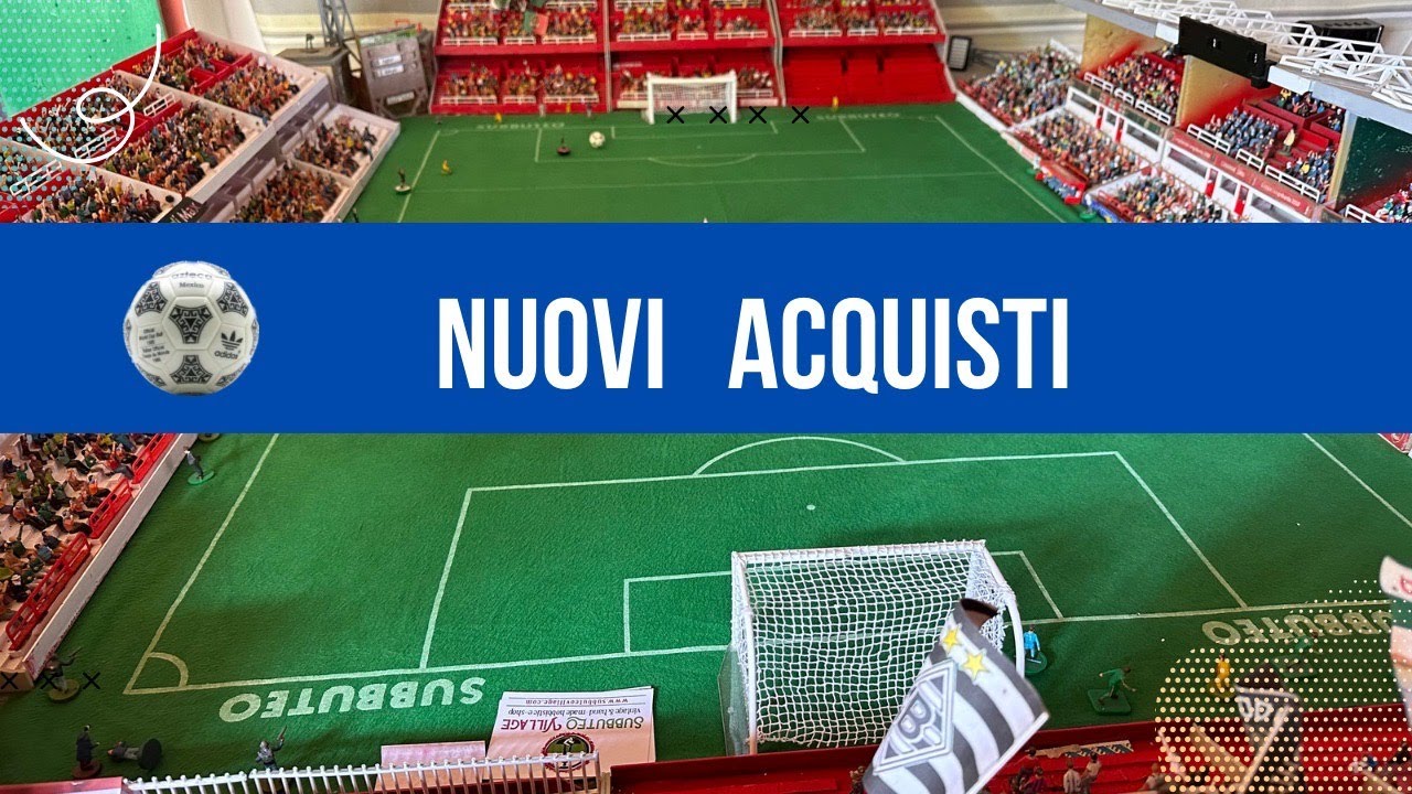 Subbuteo - Nuovi acquisti