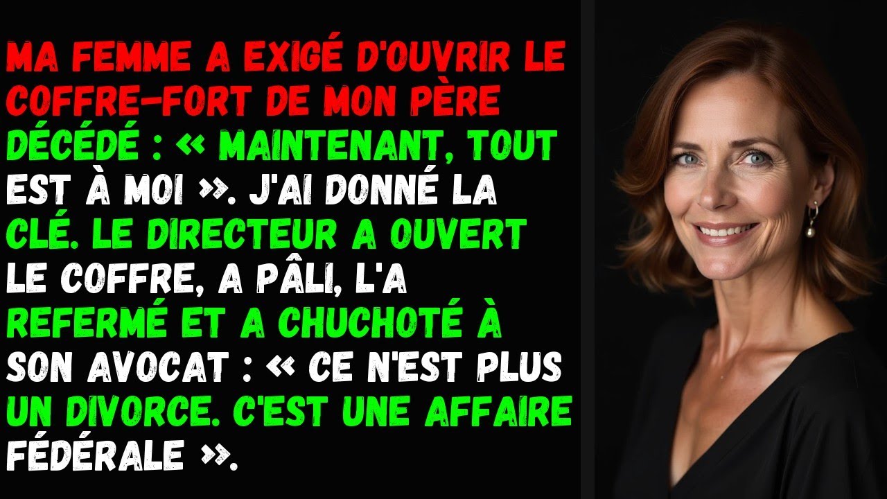 Ma femme a exigé d'ouvrir le coffre-fort de mon père décédé : « Maintenant, tout est à moi ».