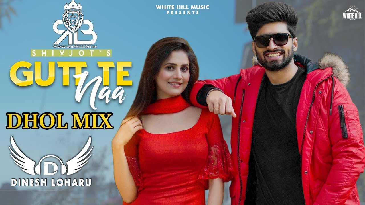 Gutt Te Naa Dhol Mix Shivjot Ft.Dj Dinesh Loharu