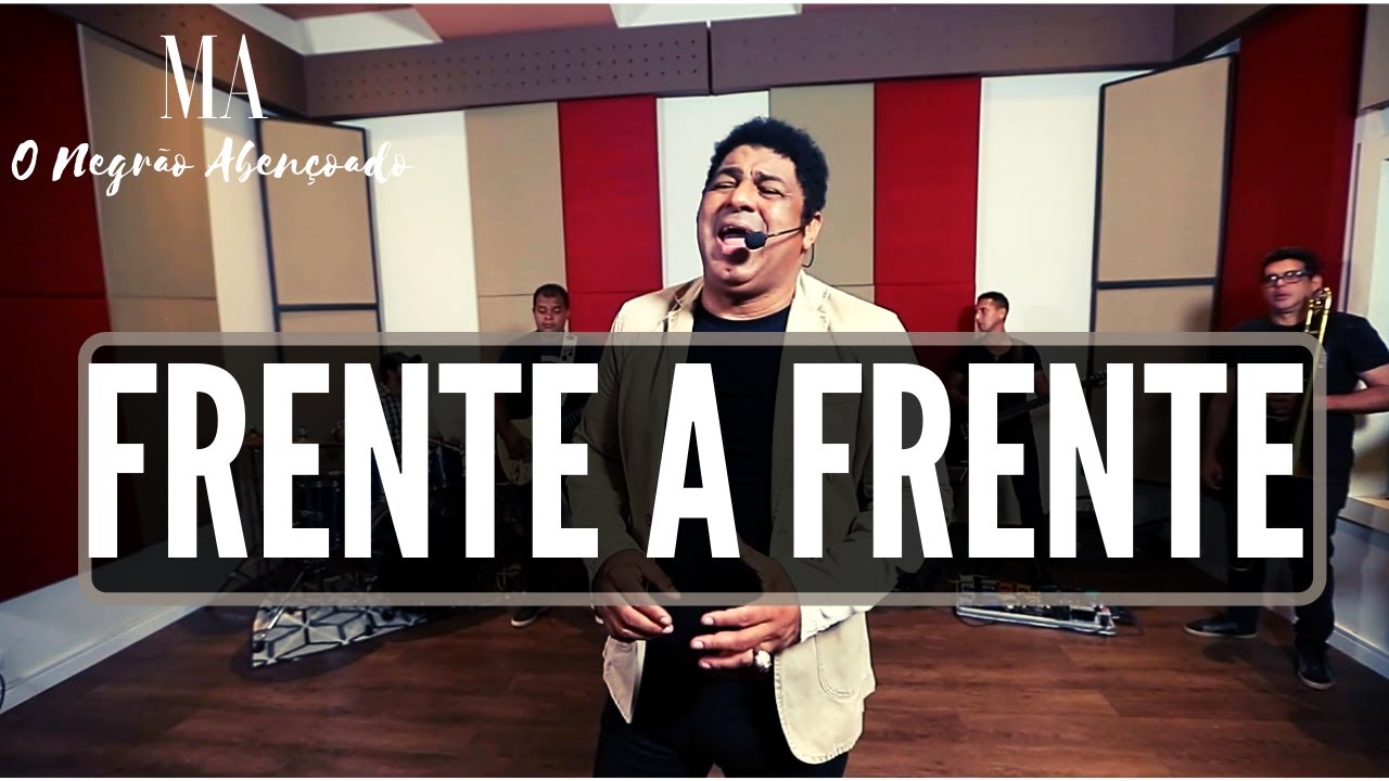 FRENTE A FRENTE (LIVE SESSION) - MARCOS ANTÔNIO O NEGRÃO ABENÇOADO