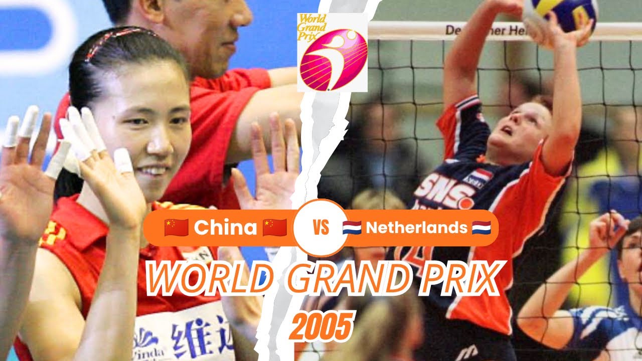 2005 🇨🇳 China vs Netherlands 🇳🇱 🏐 Women Volleyball 🏐 FIVB World Grand Prix