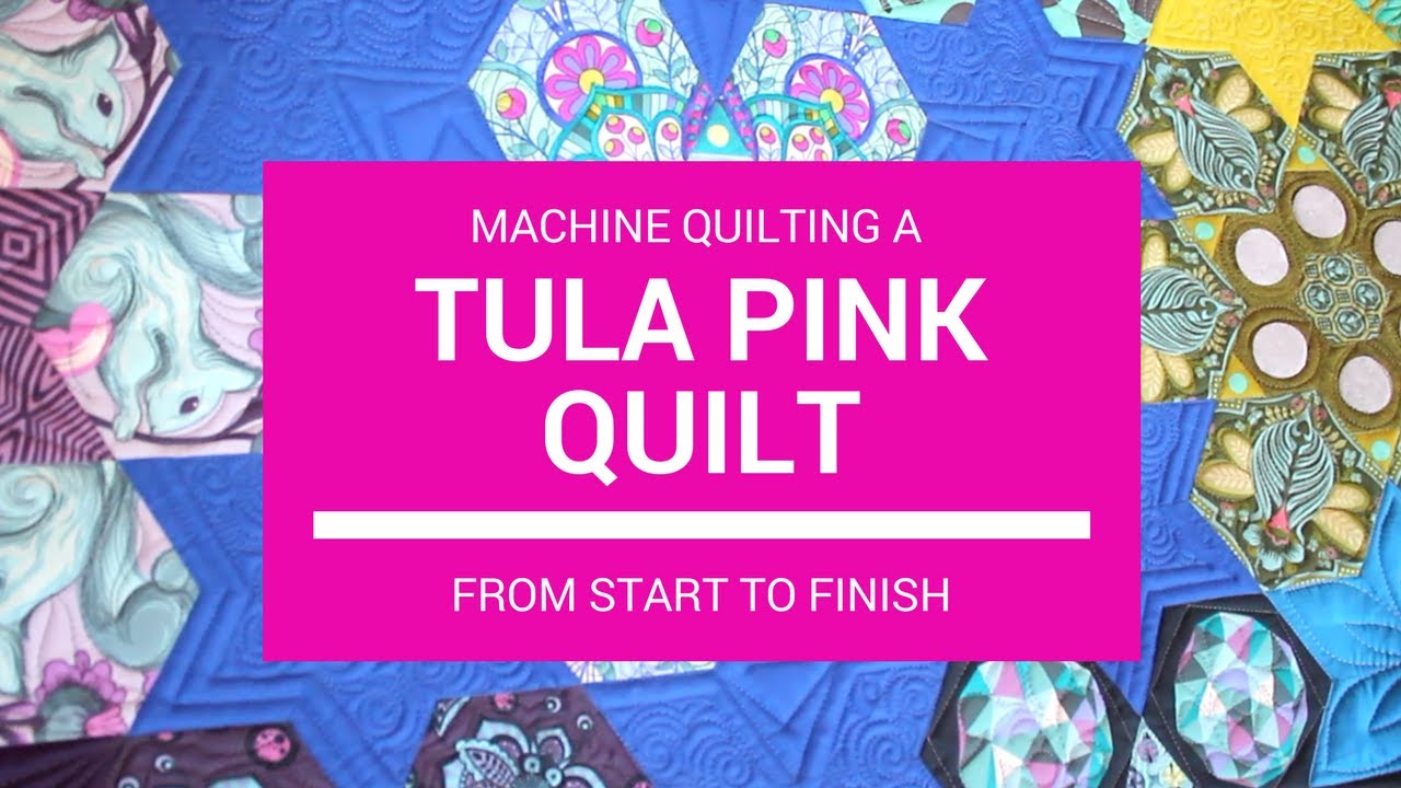 Machine Quilting  A Tula Pink Quilt From Start to Finish - The 