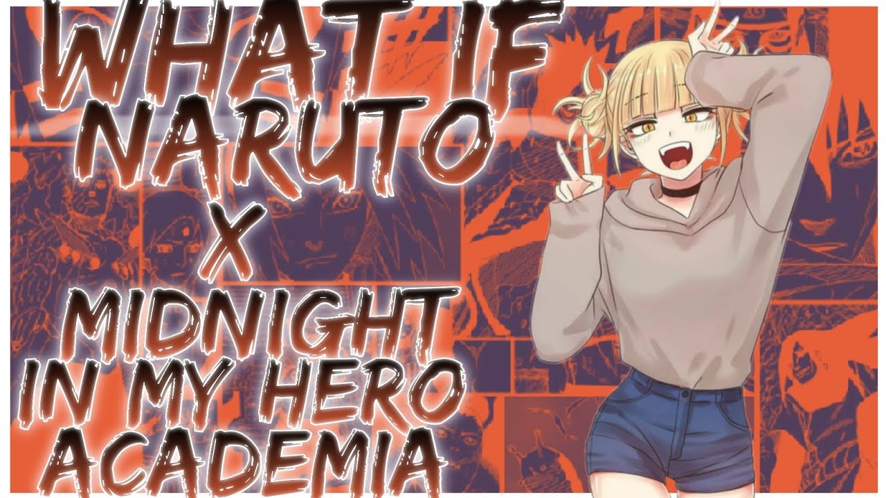 what if Naruto x Midnight in my hero academia
