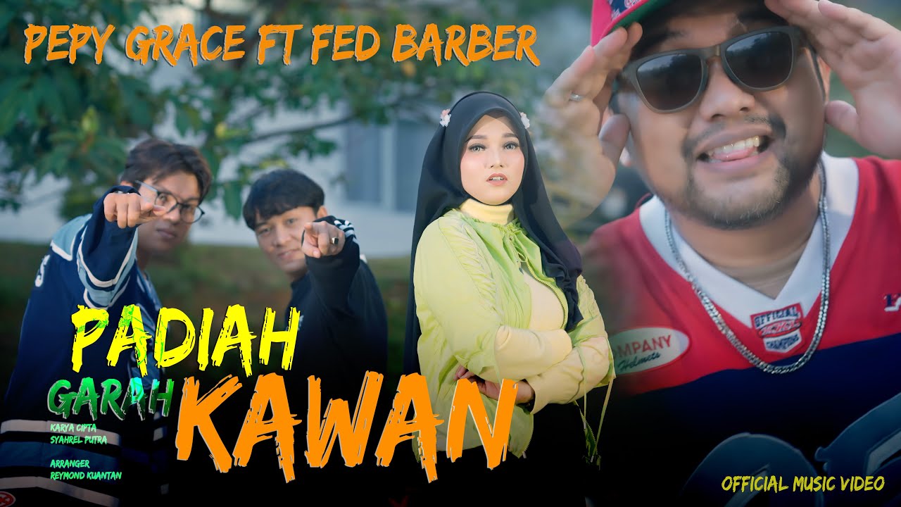 Pepy Grace Ft Fed Barber - Padiah Garah Kawan ( Official Music Video )