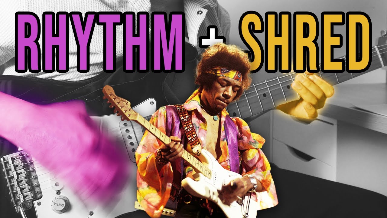 What Jimi Hendrix Taught Us: SHRED While Playing Rhythm!