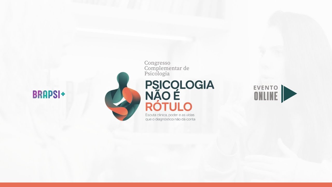 16/01 - Cong.Complementar - Psicologia Não é Rótulo: Escuta clínica, poder e as vidas que o diag.. 📱
