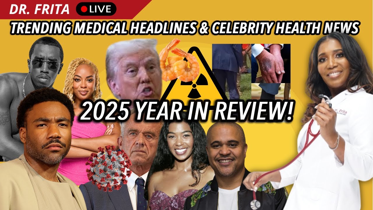 Trump’s Health | Sean Diddy Combs | Outbreaks | Recalls | Strokes | Dr. Frita Live! 2025 In Review