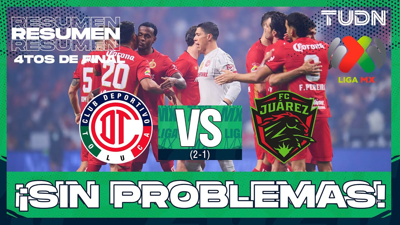 Resumen -  Toluca vs Ju&aacute;rez | Liga MX - Cuartos de Final Apertura 2025 | TUDN