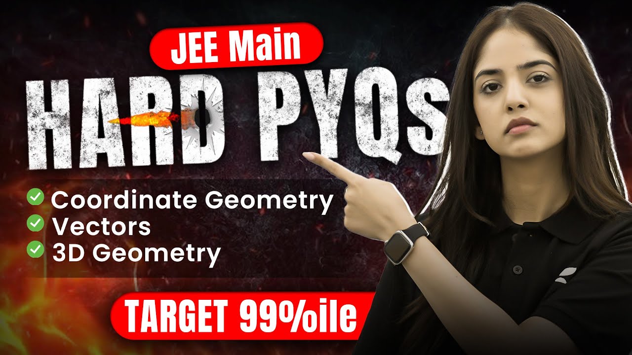 JEE Main 2025 | Toughest PYQs Part 1 | Coordinate Geometry, Vectors, 3D Geometry
