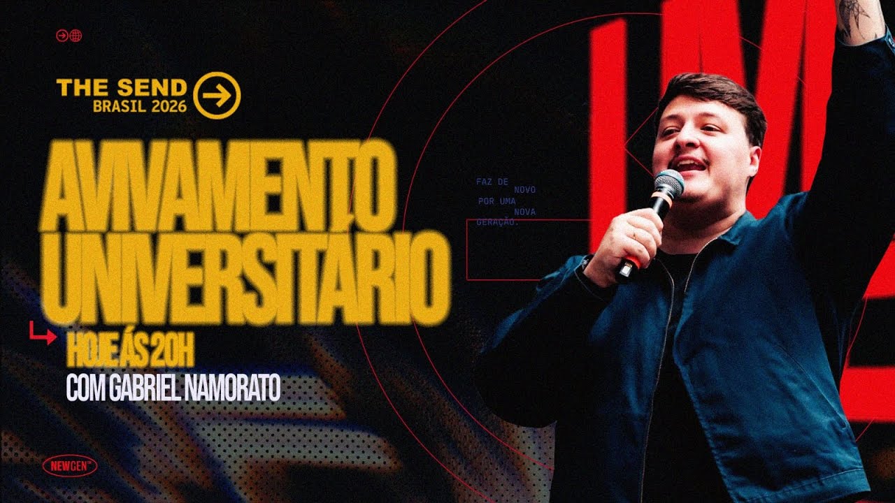 AVIVAMENTO UNIVERSIT&Aacute;RIO | GABRIEL NAMORATO | THE SEND BRASIL 2026