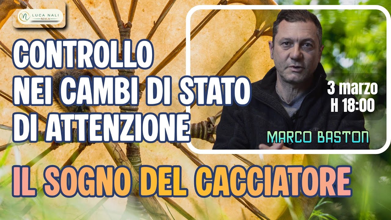 Controllo dei cambi di stato d'attenzione - Il sogno del cacciatore- Marco Baston