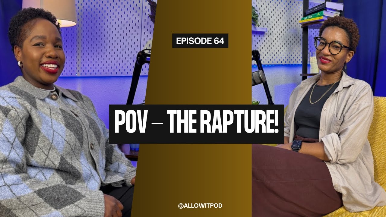 Episode 64: POV – The Rapture!