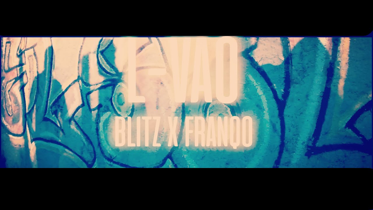 L-VAO🔝 Franqo O7 Ft Blitz (VIDEO OFICIAL)